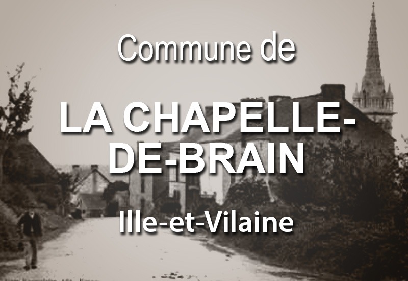 La ChapelledeBrain, une commune d'IlleetVilaine Bretagne découverte