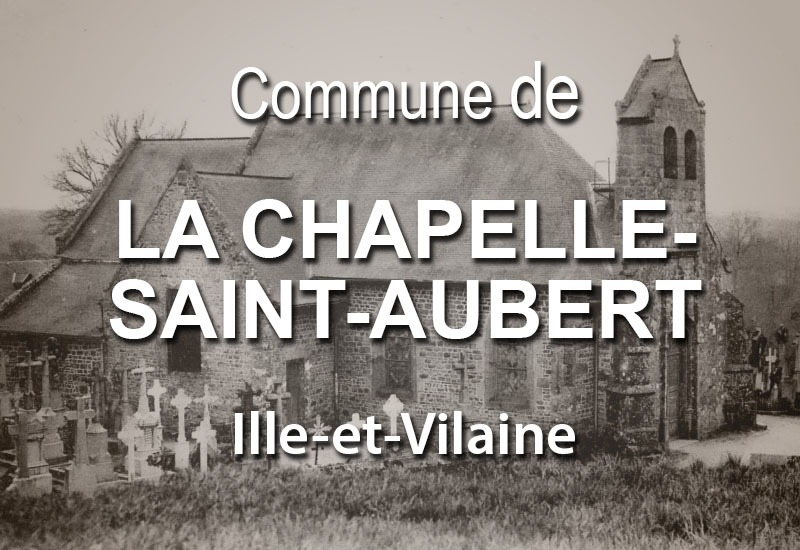 La ChapelleSaintAubert, une commune d'IlleetVilaine
